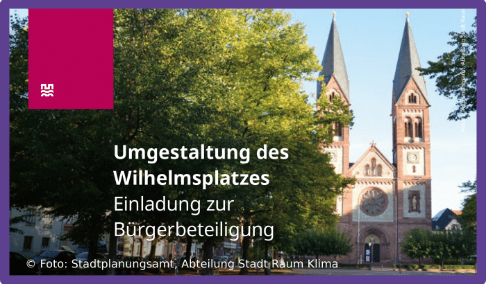 Bild des Wilhelmsplatzes, im Hintergrund die Bonifatiuskirche. Beschriftet mit 'Umgstestaltung der Wilhelmsplatzes - Einladung zur Bürgerbeteiligung'