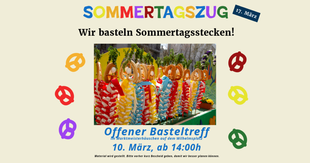 Offener Basteltreff am 10.3.2024, ab 14:00h, zum gemeinsamen Basteln von Sommertagsstecken für den Sommertagszug am 17. März 2024